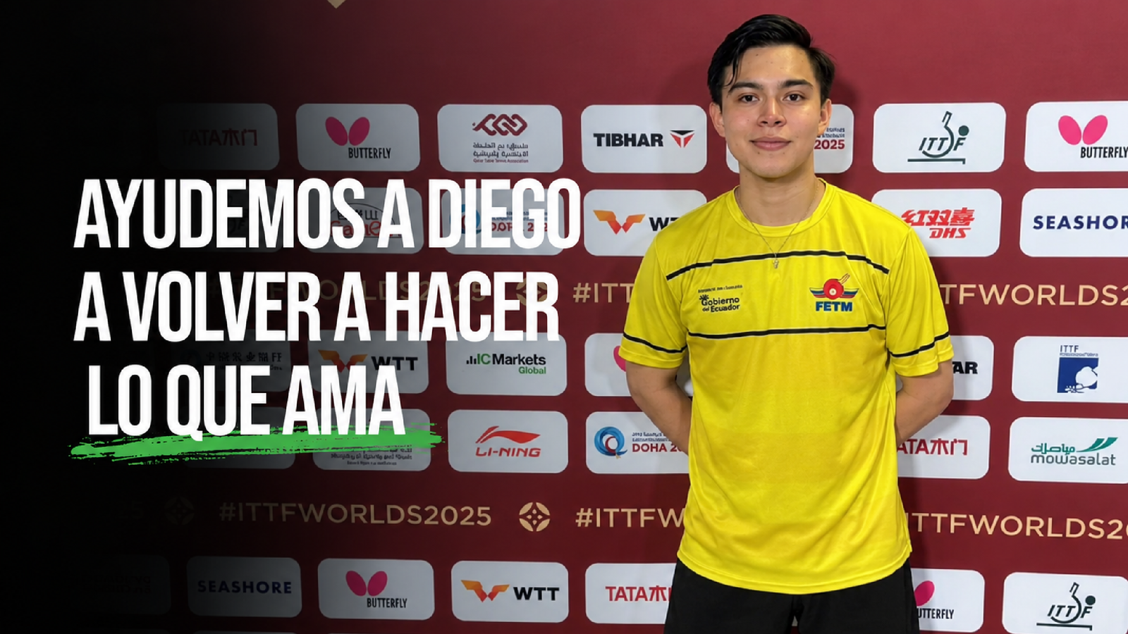 Ayudemos a Diego a volver a hacer lo que ama - ITTF Worlds 2025 - Fundación Joao Rojas
